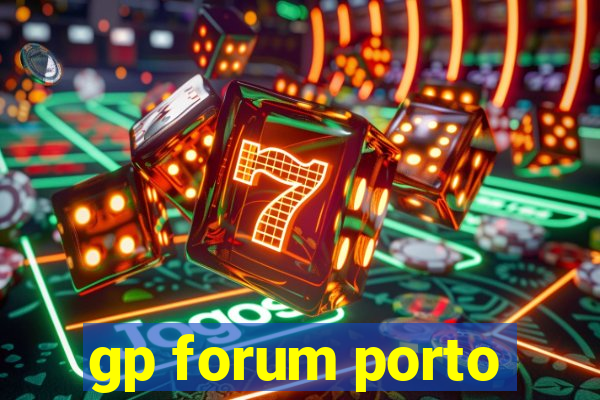 gp forum porto